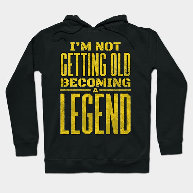 Aging into Legend Hoodie by Life2LiveDesign